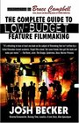 The Complete Guide to Lowbudget Feature Filmmaking