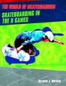 Skateboarding in the X Games