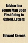 Advice to a Young Man Upon First Going to Oxford Letters