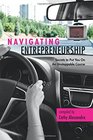 Navigating Entrepreneurship Secrets to Put You On An Unstoppable Course