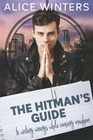 The Hitman's Guide to Righting Wrongs While Causing Mayhem