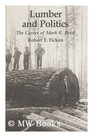 Lumber and Politics The Career of Mark E Reed