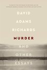 Murder And Other Essays