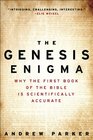 The Genesis Enigma Why the First Book of the Bible Is Scientifically Accurate