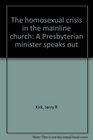 The homosexual crisis in the mainline church A Presbyterian minister speaks out