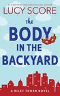 The Body in the Backyard A Riley Thorn Novel