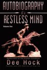 Autobiography of a Restless Mind: Reflections on the Human Condition Volume 1