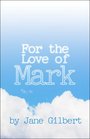 For the Love of Mark