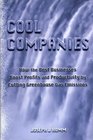 Cool Companies How the Best Businesses Boost Profits and Productivity by Cutting Greenhouse Gas Emmissions