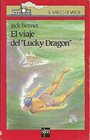El Viaje Del Lucky Dragon/the Voyage of the Lucky Dragon