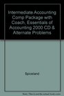 Intermediate Accounting Comp Package with Coach Essentials of Accounting 2000 CD  Alternate Problems
