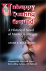 Unhappy Hunting Ground A Historical Novel of Murder and Intrigue