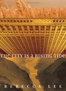 The City is a Rising Tide A Novel