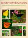 Florida Butterfly Gardening A Complete Guide to Attracting Identifying and Enjoying Butterflies of the Lower South