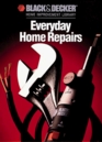 Black and Decker Home Improvement Library How Things Get Done Everyday Home Repairs