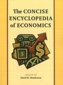 THE CONCISE ENCYCLOPEDIA OF ECONOMICS