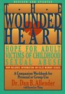 Wounded Heart: A Companion Workbook for Personal or Group Use