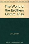 The World of the Brothers Grimm Play