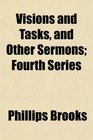Visions and Tasks, and Other Sermons; Fourth Series