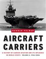 Aircraft Carriers A History of Carrier Aviation and Its Influence on World Events Vol 2 19462006