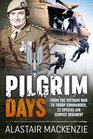 Pilgrim Days From the Vietnam War to Troop Commander 22 Special Air Service Regiment