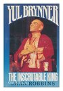 Yul Brynner The Inscrutable King