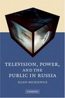 Television Power and the Public in Russia