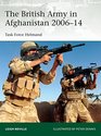 The British Army in Afghanistan 200614 Task Force Helmand