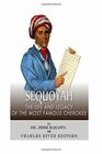 Sequoyah The Life and Legacy of the Most Famous Cherokee