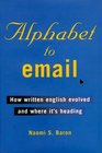 Alphabet to Email  How Written English Evolved and Where It's Heading