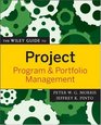 The Wiley Guide to Project Program and Portfolio Management