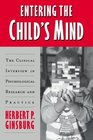 Entering the Child's Mind  The Clinical Interview In Psychological Research and Practice