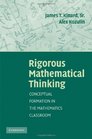 Rigorous Mathematical Thinking Conceptual Formation in the Mathematics Classroom