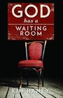 God Has a Waiting Room