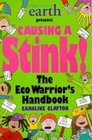 Friends of the Earth Present Causing a Stink the Eco Warriors' Handbook