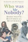 Who Was Mr Nobody Debunking Historical Mysteries
