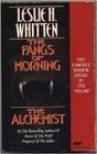 The Fangs of the Morning/the Alchemist/2 Complete Horror Novels in 1 Volume