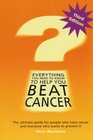 Everything You Need to Know to Help You Beat Cancer