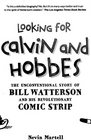 Looking for Calvin and Hobbes The Unconventional Story of Bill Watterson and His Revolutionary Comic Strip