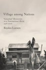 Village Among Nations Canadian Mennonites in a Transnational World 19162006