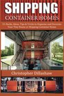 Shipping Container Homes 51 Hacks Ideas Tips  Tricks to Organize and Decorate  Your Tiny House or Shipping Container Home