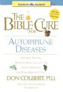 The Bible Cure for Autoimmune Diseases Ancient Truths Natural Remedies and the Latest Findings for Your Health Today