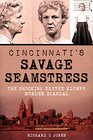 Cincinnati's Savage Seamstress: The Shocking Edythe Klumpp Murder Scandal (True Crime)