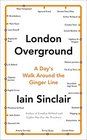 London Overground A Day's Walk Around the Ginger Line