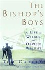 The Bishop's Boys: A Life of Wilbur and Orville Wright