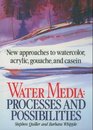Water Media Processes and Possibilities