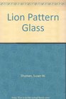 Lion Pattern Glass