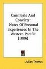 Cannibals And Convicts Notes Of Personal Experiences In The Western Pacific