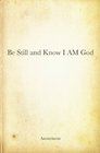 Be Still and Know I AM God
