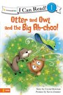 Otter and Owl and the Big Ahchoo